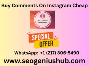 Buy Comments On Instagram Cheap